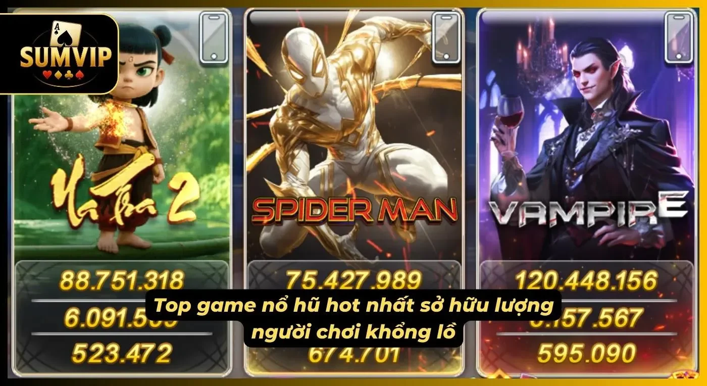 Các ô game Na Tra 2, Spider Man và Vampire trong ảnh sảnh SUMVIP