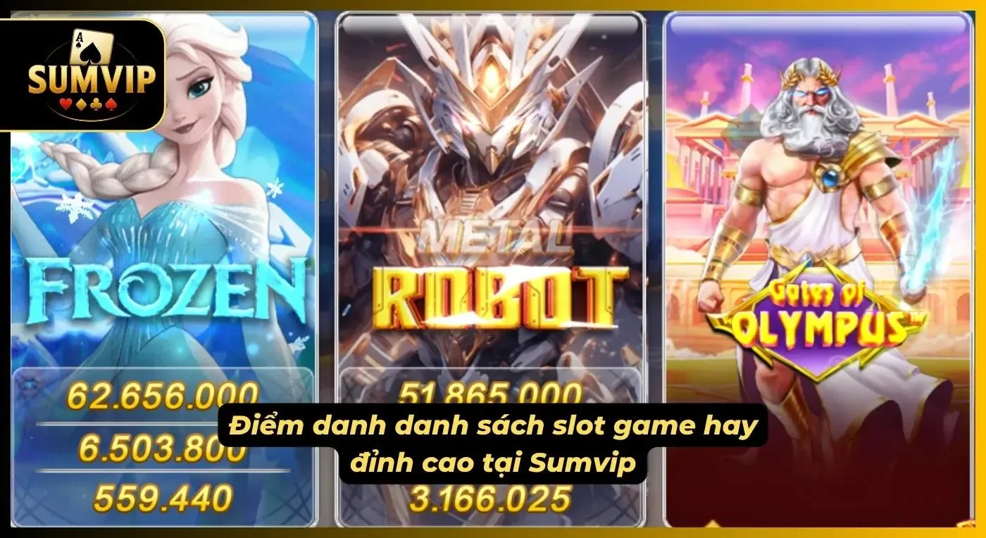 Các ô Frozen, Metal Robot và Gates of Olympus trong ảnh sảnh SUMVIP